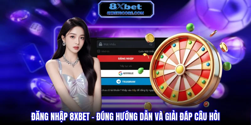 Đăng Nhập 8XBET - Đúng Hướng Dẫn Và Giải Đáp Câu Hỏi Đăng nhập 8XBET đúng hướng dẫn và giải đáp câu hỏi