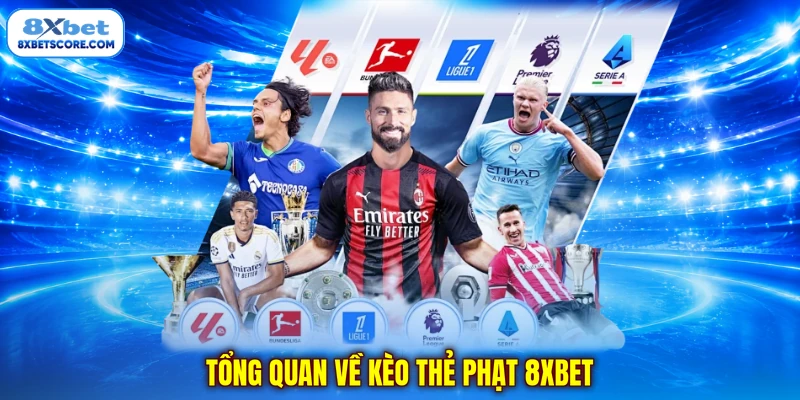 Kèo Thẻ Phạt - Đọc Vị Trọng Tài Cháy Cùng Đam Mê Cá Cược Tổng quan về kèo thẻ phạt 8xbet